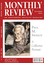 Monthly Review Vol. 56 (2004–2005), No. 05 (October 2004) Monthly Review Vol. 56 (2004–2005), No. 05 (October 2004)