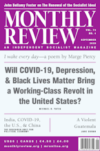 Monthly Review Vol. 72 (2020–2021), No. 04 (September 2020) Monthly Review Vol. 72 (2020–2021), No. 04 (September 2020)