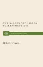 The Ragged Trousered Philanthropists The Ragged Trousered Philanthropists