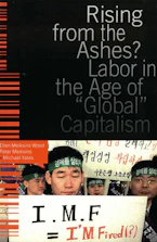 Cover of 'Rising from the Ashes?' by Ellen Meiksins Wood, Peter Meiksins and Michael D. Yates 