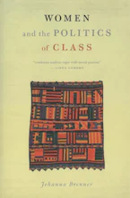 Cover of 'Women and the Politics of Class' by Johanna Brenner 