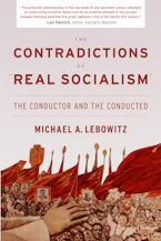 Cover of 'The Contradictions of "Real Socialism"' by Michael A. Lebowitz 