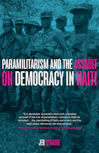 Cover of 'Paramilitarism and the Assault on Democracy in Haiti' by Jeb Sprague 