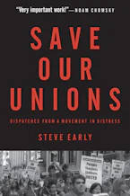Cover of 'Save Our Unions' by Steve Early 