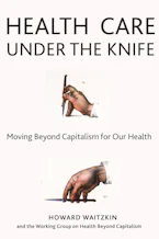 Cover of 'Health Care Under the Knife' by Howard Waitzkin 