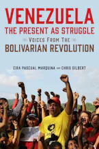 Cover of 'Venezuela, the Present as Struggle' by Cira Pascual Marquina and Chris Gilbert 