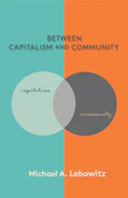 Cover of 'Between Capitalism and Community' by Michael A. Lebowitz 