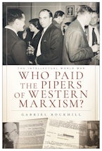 Who Paid the Pipers of Western Marxism? Who Paid the Pipers of Western Marxism?