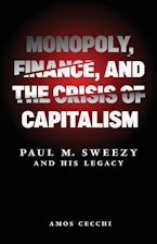 Monopoly, Finance, and the Crisis of Capitalism